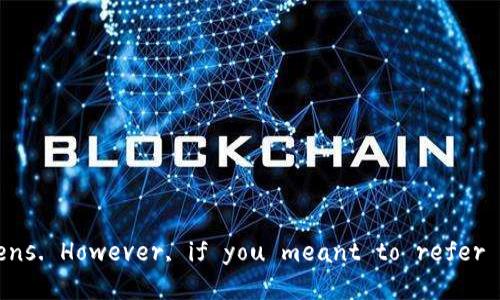 “Tokenim” in English typically refers to a concept or a term used in the context of cryptocurrencies or blockchain technology, often related to the issuance and management of tokens. However, if you meant to refer to a specific term or context, such as tokenization or something specific related to the term 